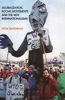 Globalization, Social Movements, and the New Internationalisms