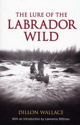 The Lure of the Labrador Wild