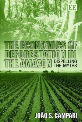 The Economics of Deforestation in the Amazon