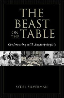 The Beast on the Table: Conferencing with Anthropologists