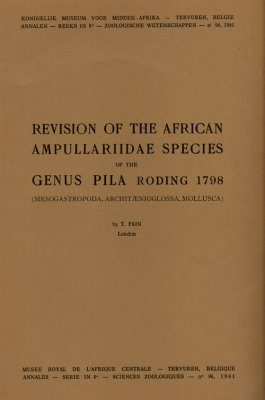 Revision of the African Ampullariidae Species of the Genus Pila Roding 1798 (Mesogastropoda, Architaenioglossa, Mollusca)
