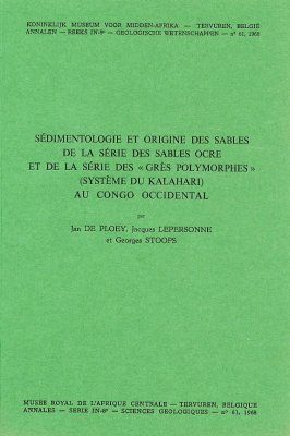 Sédimentologie et Origine des Sables de la Série des Sables Ocre et de la Série des <Grès Polymorphes>" (Système du Kalahari) au Congo