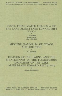 Fossil fresh water mollusca of the Lake Albert - Lake Edward rift ( Uganda ), with a note by Alan J.Charig. ( II ) Miocene Mammalia of