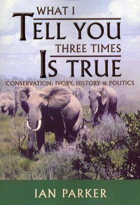 What I Tell You Three Times Is True