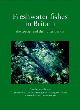 Freshwater Fishes in Britain - The Species and their Distribution