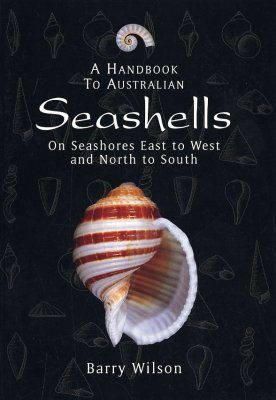 Handbook to Australian Seashells, A: On Seashores East to West and North to South