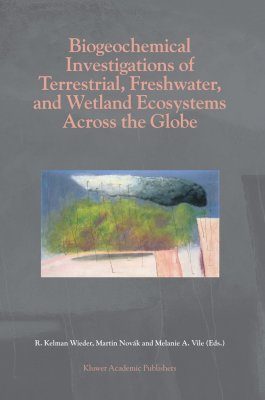 Biogeochemical Investigations of Terrestrial, Freshwater and Wetland Ecosystems Across the Globe