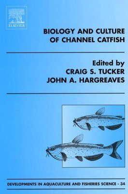 Biology and Culture of Channel Catfish