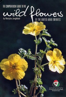 The Comprehensive Guide to the Wild Flowers of the United Arab Emirates