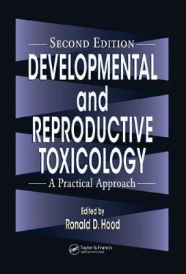 Developmental and Reproductive Toxicology: A Practical Approach