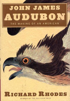 John James Audubon: The Making of an American