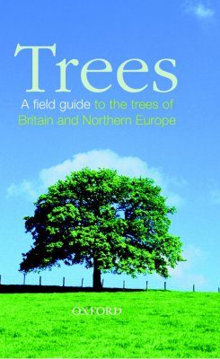 Trees: A Field Guide to the Trees of Britain and Northern Europe
