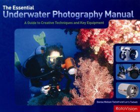 The Essential Underwater Photography Manual