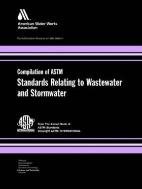 Compilation of ASTM Standards Relating to Wastewater and Stormwater