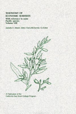 Taxonomy of Economic Seaweeds, With Reference to Some Pacific Species Volume 8