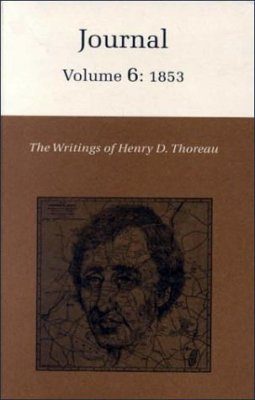 The Writings of Henry David Thoreau: Journal, Volume 6: 1853
