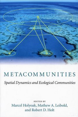 Metacommunities: Spatial Dynamics and Ecological Communities