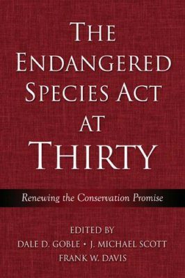 The Endangered Species Act at Thirty, Volume 1