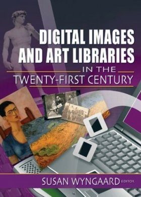 Digital Images and Art Libraries in the Twenty First Century