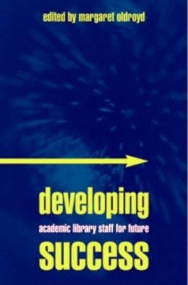 Developing Academic Library Staff for Future Success