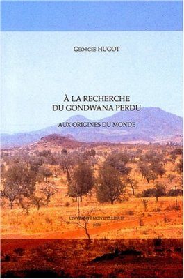 A la Recherche du Gondwana Perdu