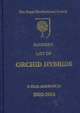 Sander's List of Orchid Hybrids: 3 Year Addendum 2002-2004