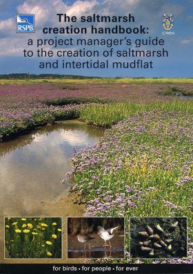 The Saltmarsh Creation Handbook: A Project Manager's Guide to the Creation of Saltmarsh and Intertidal Mudflat