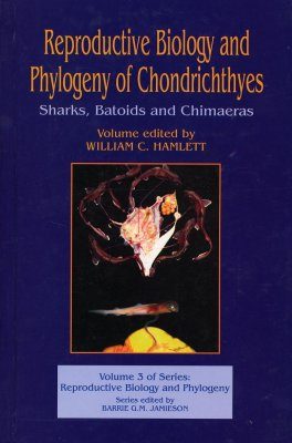 Reproductive Biology and Phylogeny of Chondrichthyes
