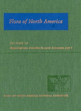Flora of North America North of Mexico, Volume 19: Magnoliophyta: Asteridae, Part 6: Asteraceae, Part 1