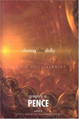 Cloning After Dolly: Who's Still Afraid?