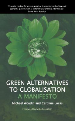 Green Alternatives to Globalisation: A Manifesto