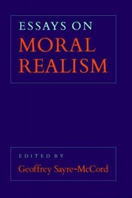 Essays on Moral Realism