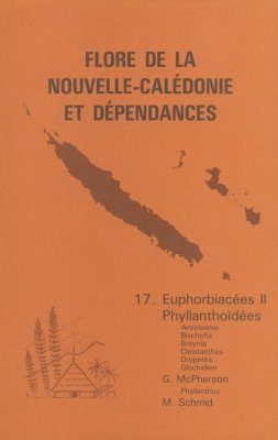 Flore de la Nouvelle-Calédonie et Dépendances, Volume 17: Euphorbiaceae (II), Phyllanthoideae