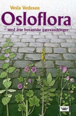 Osloflora: med åtte Botaniske Gatevandringer