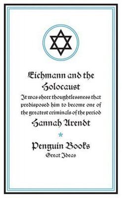 Penguin Great Ideas: Eichmann and the Holocaust