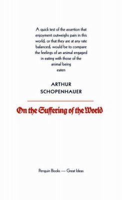 Penguin Great Ideas: On the Suffering of the World