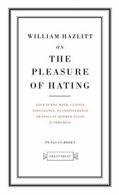 Penguin Great Ideas: On the Pleasure of Hating