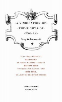Penguin Great Ideas: A Vindication of the Rights of Woman