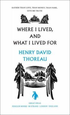 Penguin Great Ideas: Where I Lived, and What I Lived For