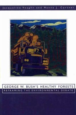 George W. Bush's Healthy Forests