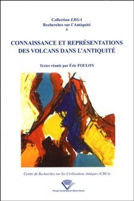 Connaissance et Représentations des Volcans Dans l'Antiquité