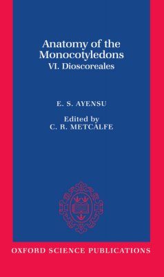 Anatomy of the Monocotyledons, Volume 6: Dioscoreales