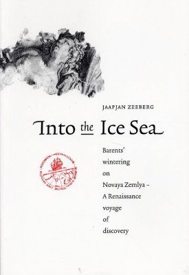 Into the Ice Sea: Barent's Wintering on Novaya Zemlya