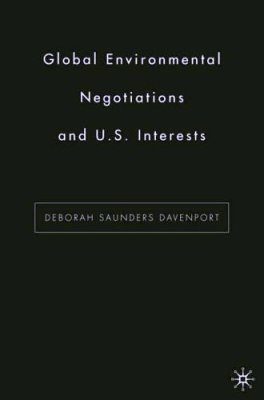 Global Environmental Negotiations and U.S. Interests