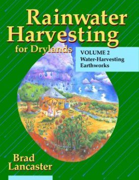 Rainwater Harvesting for Drylands, Volume 2: Water-harvesting Earthworks