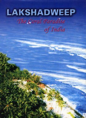 Lakshadweep: The Coral Paradise of India