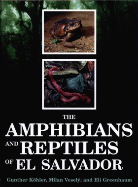 The Amphibians and Reptiles of El Salvador