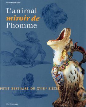 L'Animal, Miroir de l'Homme: Petit Bestiaire Du XVIII Siecle