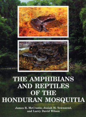 The Amphibians and Reptiles of the Honduran Mosquitia