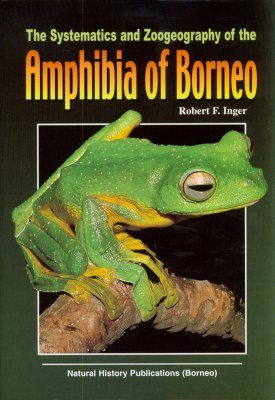 The Systematics and Zoogeography of the Amphibia of Borneo